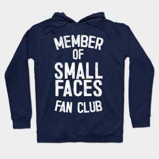 Member of Small Faces Fan Club Hoodie